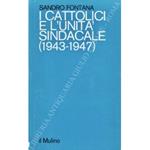 I cattolici e l'unità sindacale (1943-1947)