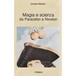 Magia e scienza da Paracelso a Newton. Traduzione ed edizione italiana a cura di Pietro Corsi