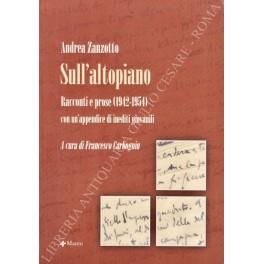 Sull'Altopiano. Racconti e prose (1942 - 1954) con un'appendice di inediti giovanili. A cura di Francesco Carbognin - Andrea Zanzotto - copertina