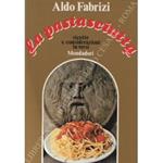 pastasciutta. Ricette nuove e considerazioni in versi. Con 16 tavole a colori di Enrico Ferorelli e 20 disegni di Ferruccio Bocca