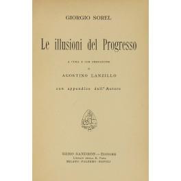 Le illusioni del Progresso. A cura e con prefazione di Agostino Lanzillo con Appendice dell'autore - Giorgio Sorel - copertina