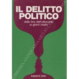 Il delitto politico dalla fine dell'ottocento ai giorni nostri - copertina