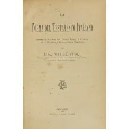 forma del testamento italiano esposta colla scorta del diritto romano e francese della dottrina e giurisprudenza nazionale. Vol. I - Della forma generale di fare o revocare un testamento. Vol. II - Della forma speciale di testare. Vol. III - Del test - copertina