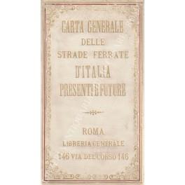 Carta generale delle strade ferrate d'Italia presenti e future redatta dall'Ufficio Tecnico della Società Inglese per Opere Pubbliche in Italia e basata sulla carta del R. Corpo di Stato Maggiore dietro speciale permesso del Ministero della Guerra - copertina