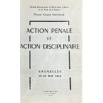 Action penale et action disciplinaire. Premier Congres International. Bruxelles 14-16 mai 1959