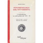 Fenomenologia della sovversione. L'Antitradizione in scritti politici del 1933-70. Scelta di saggi a cura di Renato del Ponte