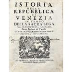 Istoria della Repubblica di Venezia in tempo della Sacra Lega Contra Maometto IV, e tre Suoi Successori, Gran Sultani de Turchi