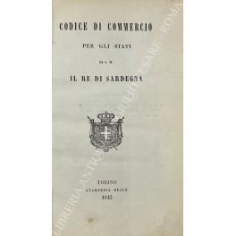 Codice di commercio per gli Stati di S.M. il Re di Sardegna. Libro primo: Del commercio in generale; Libro secondo: Del commercio marittimo; Libro terzo: Dei fallimenti e delle bancherotte; Libro quarto: Della giurisdizione commerciale - Diego Radenza - copertina