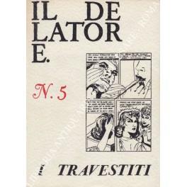 Il delatore. Numero 5 - I travestiti. Disegni originali di Herbert Pagani, Luciano Francesconi, Athos, Jean Boullet. Disegno di copertina tratto dal fascicolo a fumetti di Eneg Forced femininity - Bernardino Zapponi - copertina