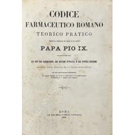 Codice farmaceutico romano teorico pratico compilato e pubblicato per ordine di sua santità Papa Pio IX felicemente regnante ad uso dei farmacisti, dei giovani studiosi, e dei poveri infermi accolti negli spedali dello Stato Pontificio. UNITO A: Form - copertina