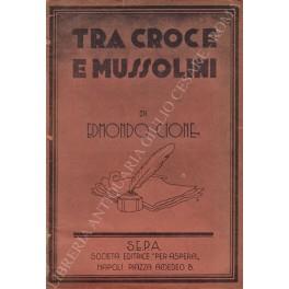 Tra Croce e Mussolini - Edmondo Cione - copertina