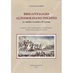 Brigantaggio altomolisano inedito. Le comitive Cozzitto e D'Agnone. In appendice: Elenco inedito degli individui della provincia di Molise datisi al brigantaggio nel 1862