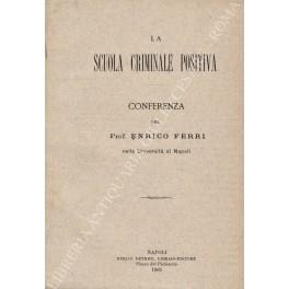 scuola criminale positiva. Conferenza del Prof. Enrico Ferri nella Università di Napoli - Enrico Ferri - copertina