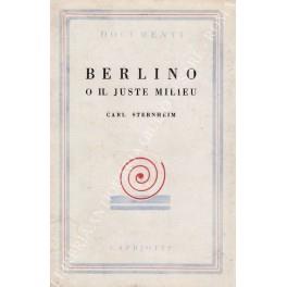 Berlino o il Juste Milieu. Traduzione di Corrado Alvaro - Carl Sternheim - copertina