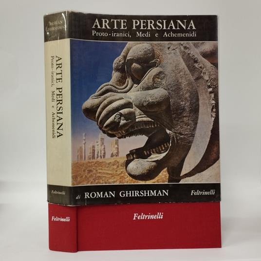 Arte Persiana. Proto - iranici, Medi e Achemenidi - Roman Ghirshman - copertina