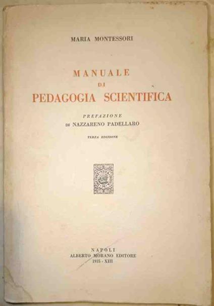 Manuale di pedagogia scientifica. Prefazione di Nazzareno Padellaro - Maria Montessori - copertina