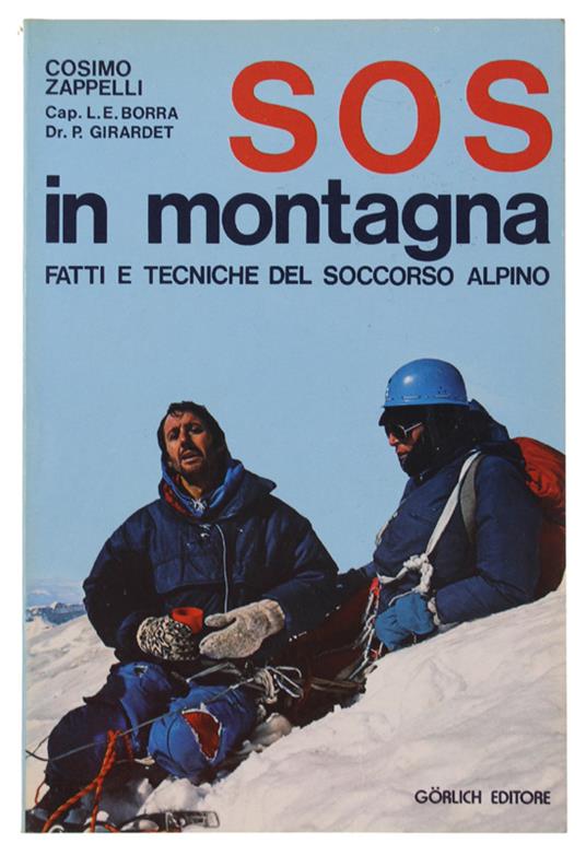 Sos In Montagna. Fatti E Tecniche Del Soccorso Alpino [1A Edizione Con Dedica Dell'A.] - Cosimo Zappelli - copertina