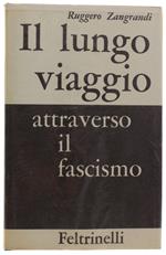 Il Lungo Viaggio Attraverso Il Fascismo. Contributo Alla Storia Di Una Generazione