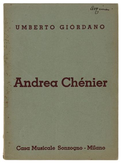 Andrea Chenier. Dramma Di Ambiente Storico In Quattro Quadri. Musica Di Umberto Giordano - Luigi Illica - copertina