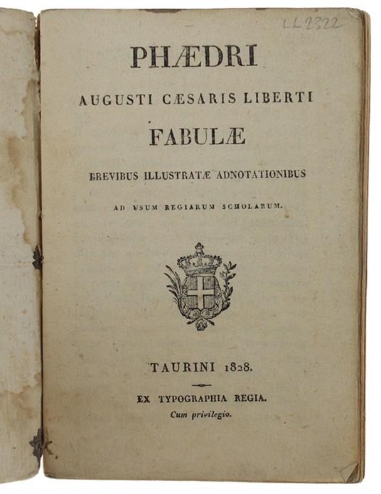 Phaedri Augusti Cesaris Liberti Fabulae Brevibus Illustratae Adnotationibus Ad Usum Regiarum Scholarum - Fedro - copertina