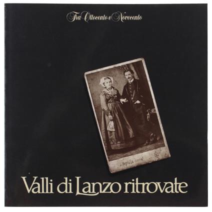 Valli Di Lanzo Ritrovate. Fra Ottocento E Novecento - copertina