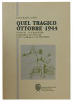 Quel Tragico Ottobre 1944. Bandita Di Cassinelle. Olbicella Di Molare. Pian Castagna Di Ponzone