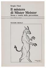 Il Mistero Di Mister Meister. Scena E Teoria Della Perversione [Come Nuovo]