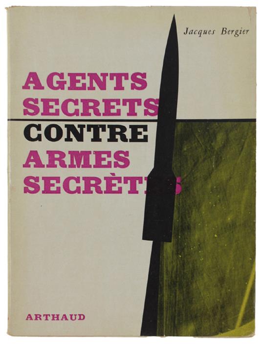 Agents Secrets Contre Armes Secretes - Jacques Bergier - copertina