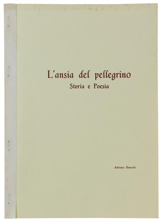 L' Ansia Del Pellegrino. Storia E Poesia - Adriano Bianchi - copertina