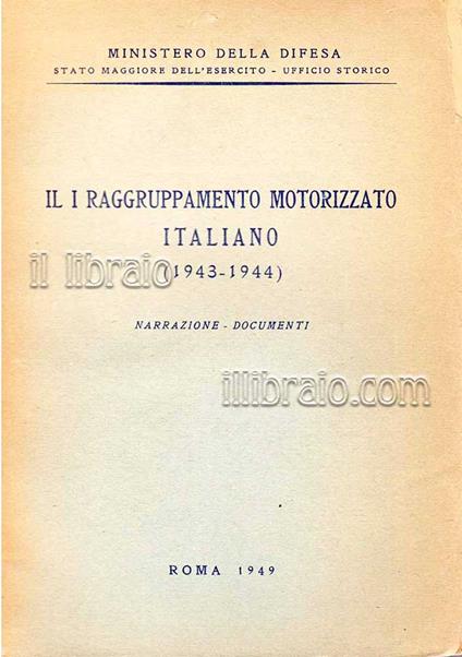 Il I Raggruppamento Motorizzato Italiano (1943 - 1944). Narrazione - Documenti - copertina