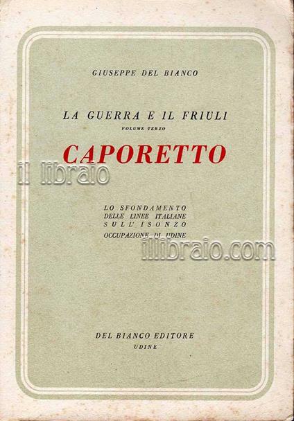 guerra e il Friuli. III: Caporetto. Lo sfondamento delle linee italiane sull'Isonzo - Occupazione di Udine - copertina