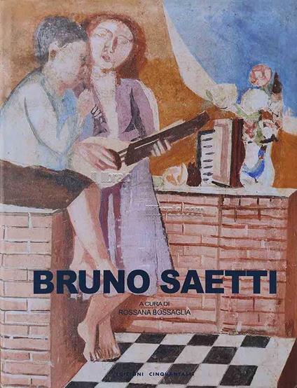 Bruno Saetti. Monografia omaggio nel ventennale della morte - copertina