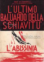 L' ultimo baluardo della schiavitù. L'Abissinia