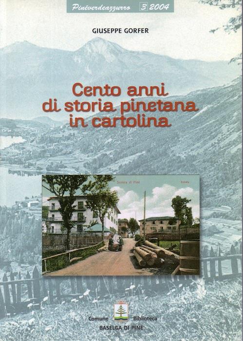 Cento anni di storia pinetana in cartolina - Giuseppe Gorfer - copertina