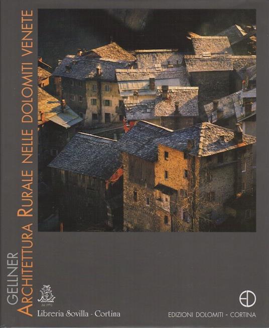 Architettura rurale nelle Dolomiti venete - Edoardo Gellner - copertina