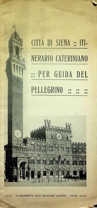 Città di Siena: Itinerario cateriniano: per guida del pellegrino - copertina