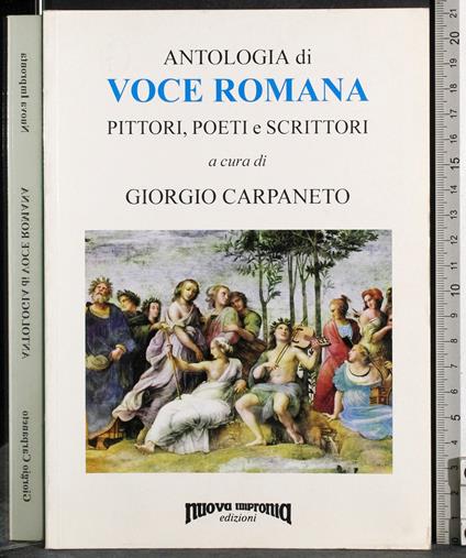 Antologia voce romana. Pittori, poeti e scrittori - Giorgio Carpaneto - copertina