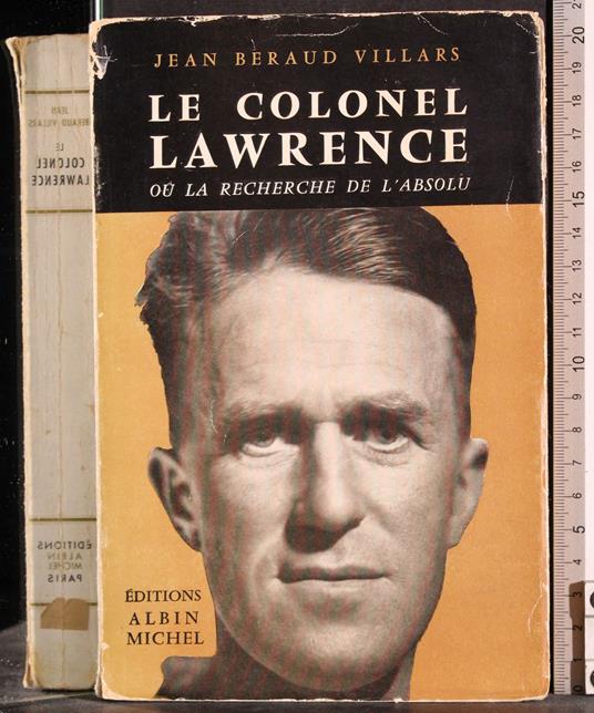 Le colonel Lawrence ou la recherche de l'absolu - Jean Beraud Villars - copertina