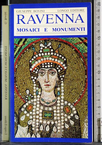 Ravenna. Mosaici e monumenti - Giuseppe Bovini - copertina