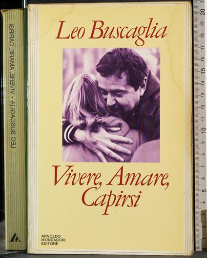 Vivere, amare, capirsi - Leo Buscaglia - copertina