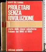 Proletari senza rivoluzione. Vol 1