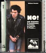 No! Sid Vicious: il nichilismo,l'eroina.