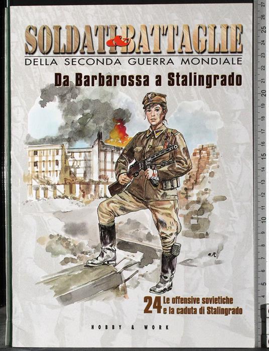 Soldati & Battaglie. Da Barbarossa a Stalingrado 24 - Molinari - copertina