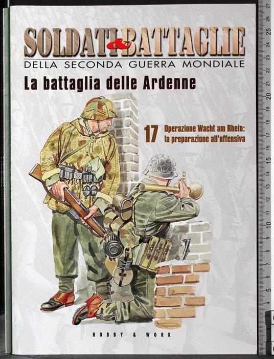 Soldati & Battaglie. La battaglia delle Ardenne 17 - Molinari - copertina