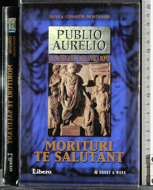 Publio Aurelio. Morituri te salutant - Montanari - copertina