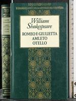 Romeo e Giulietta, Amleto, Otello