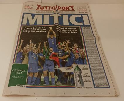 Quotidiano Tuttosport 10 Luglio 2006 Mitici Italia Campione Mondo - copertina