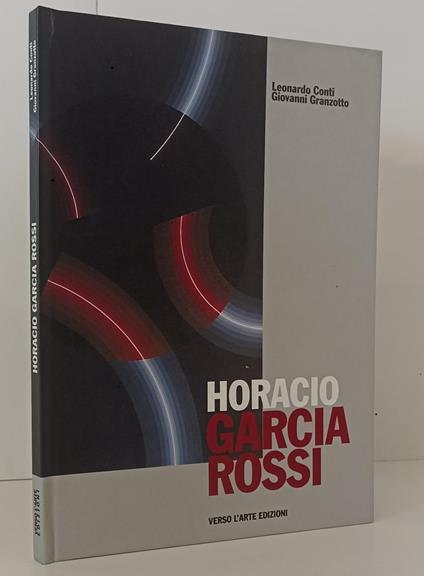 Horacio Garcia Rossi Catalogo- Conti Granzotto- Verso L'arte- 2003- C-Xfs168 - copertina