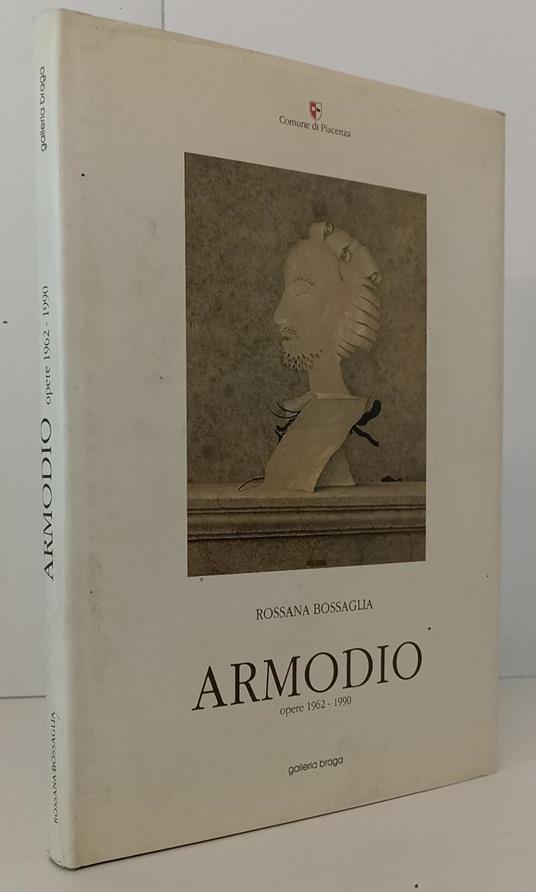 Armodio Opere 1962/1990- Rossana Bossaglia- Galleria Braga- 1991- Cs- Xfs168 - Rossana Bossaglia - copertina