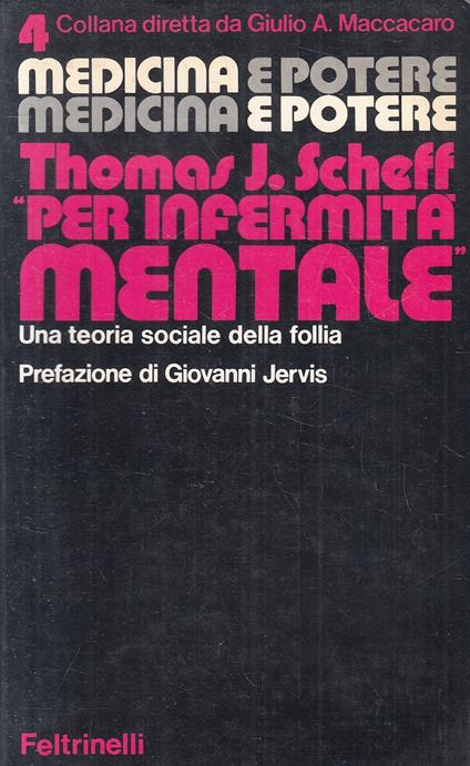 Per Infermità Mentale Follia- Thomas J. Scheff- Feltrinelli- - Thomas J. Scheff - copertina